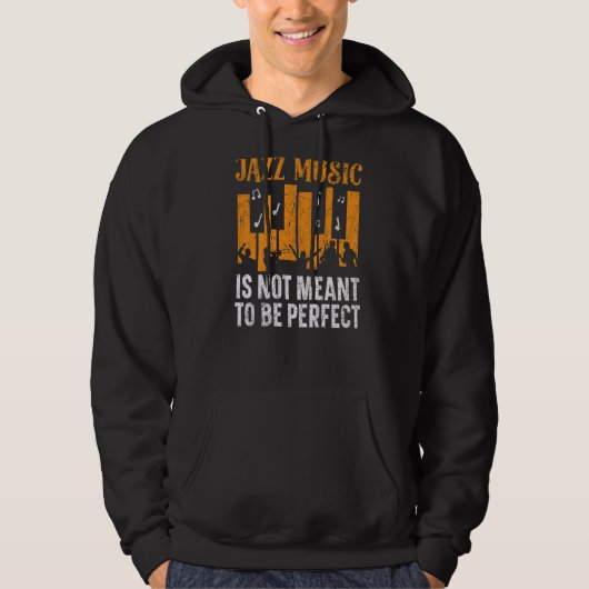 Jazz Muziek is niet bedoeld als perfecte muzikant Hoodie (Voorkant)