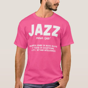 Jazz Noun Muzikant Genre Performer Composer T-shirt