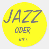 JAZZ, ODER, NIE ! RONDE STICKER (Voorkant)