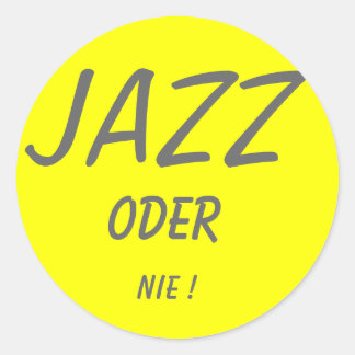 JAZZ, ODER, NIE ! RONDE STICKER