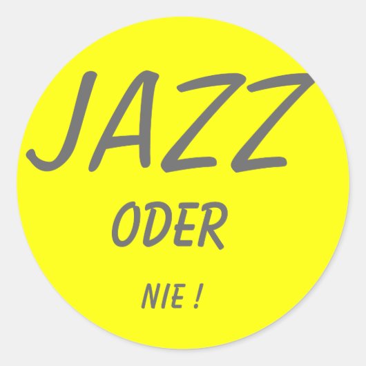 JAZZ, ODER, NIE ! RONDE STICKER (Voorkant)