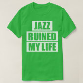 Jazz Ruinde mijn leven T-shirt (Design voorkant)