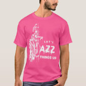 Jazz saxofoon laten we jazz ding omhoog t-shirt (Voorkant)