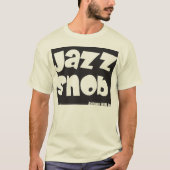 Jazz Snob T Shirt (Voorkant)