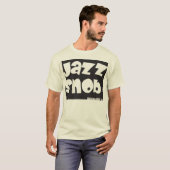 Jazz Snob T Shirt (Voorkant volledig)