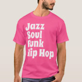 Jazz Soul Funk Hip Hop T-shirt (Voorkant)