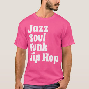 Jazz Soul Funk Hip Hop T-shirt