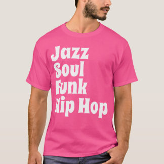 Jazz Soul Funk Hip Hop T-shirt