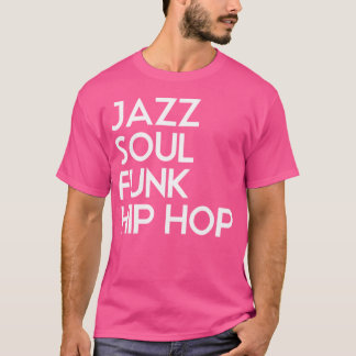 Jazz Soul Funk Hip Hop T-shirt
