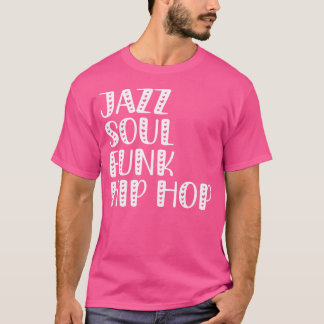 Jazz Soul Funk Hip Hop T-shirt