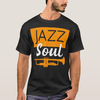 Jazz Soul Voor Jazz Muzikant Trompetspeler En Jaz T-shirt