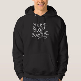 Je AI-brij Boring Me Hoodie