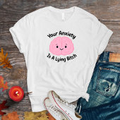 Je angst is een leugenachtig shirt