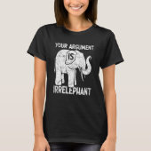 Je Argument Is Olifant T-shirt (Voorkant)