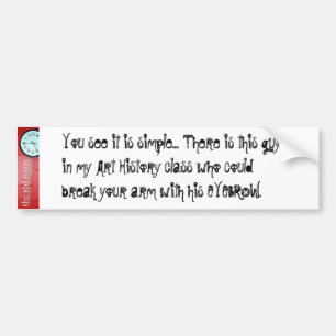 Je arm breken bumpersticker