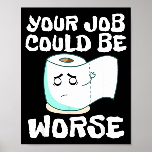 Je baan kan slechter Toiletgrap Poster (Voorkant)