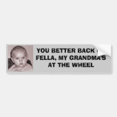 JE BACKT MEER OP FELLA, MIJN GRANDMA'S BUMPERSTICKER (Voorkant)