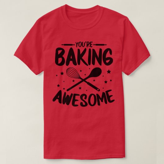 Je bakken geweldige voor bakkerij. t-shirt (Design voorkant)