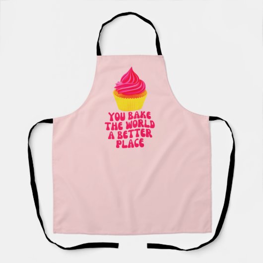 je bakt de wereld als een betere plek schort (Voorkant)