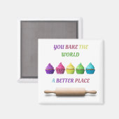 Je bakt de wereld een betere plek magneet (Voorkant / Achterkant)