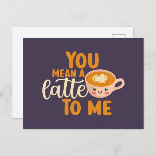 Je bedoelt een Latte Coffee Pun Funny Valentijnsda Briefkaart (Voorkant / Achterkant)