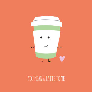 Je bedoelt een Latte Valentijnskaart Kaart