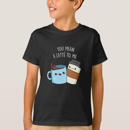 Je bedoelt een latte voor mij grappige koffie pun  t-shirt (Voorkant)