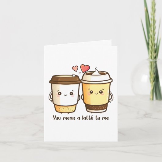 Je bedoelt een Latte voor mij Valentijnsdag grap Kaart (Voorkant)