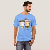 Je bedoelt een Latte voor mij Valentijnsdag Pun T-shirt (Voorkant volledig)