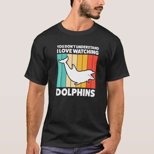 Je begrijpt het niet en ik kijk graag naar Dolphin T-shirt (Voorkant)