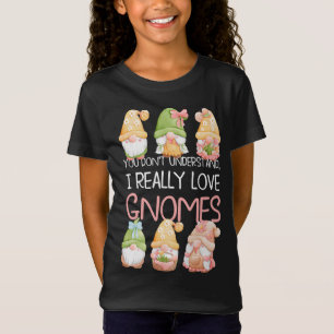 Je begrijpt niet dat ik van kabouters hou t-shirt