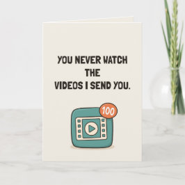 Je Bekijkt Nooit De Video's Die Ik Je Stuur Grappi Kaart