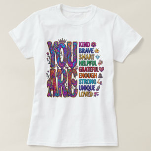 Je bent aardig dapper slim geliefd T-shirt