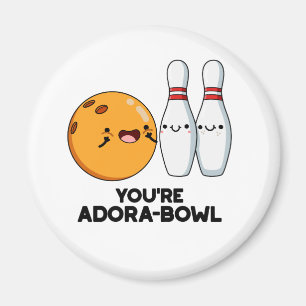 Je bent Adora-Bowl Funny Bowling Pun Magneet