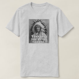 JE BENT ALLEMAAL ILLEGAAL. T-SHIRT