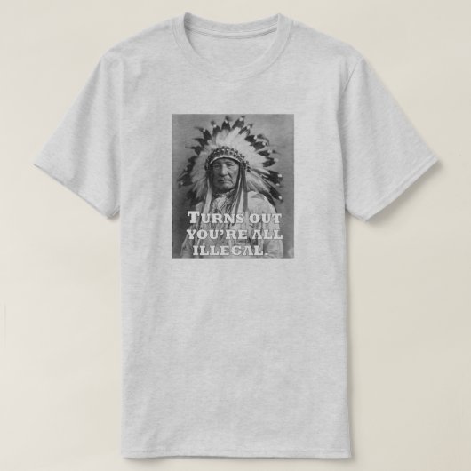 JE BENT ALLEMAAL ILLEGAAL. T-SHIRT (Design voorkant)