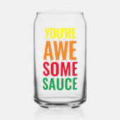 Je bent Awesomesaus! Wereld Compliment Day Blikvorm Glas (Voorkant)