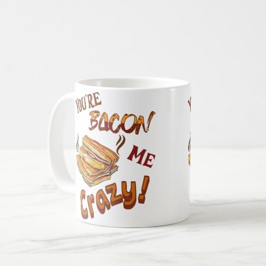 Je bent Bacon Me Crazy Lover Ceramic Koffiemok (Voorkant links)