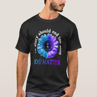 Je Bent Belangrijk Geen Verhaal Mag Te Vroeg Eindi T-shirt