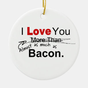 Je bent bijna net zo dol als Bacon Couples Keramisch Ornament