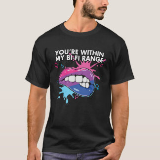 Je bent binnen mijn Bi Fi bereik Biseksueel Biseks T-shirt