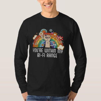 Je bent binnen mijn Bi Fi bereik Biseksueel Biseks T-shirt