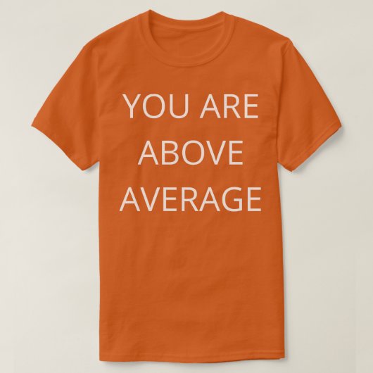 Je bent bovengemiddeld grappig Valentijnsdag Quote T-shirt (Design voorkant)