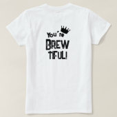 Je bent Brew-Tiful Graphic T-shirt (Design achterkant)