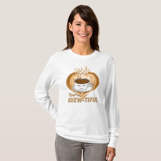 Je bent Brewful Funny Coffee Gag T-shirt (Voorkant volledig)