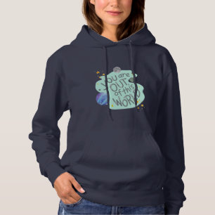 je bent buiten deze wereld hoodie