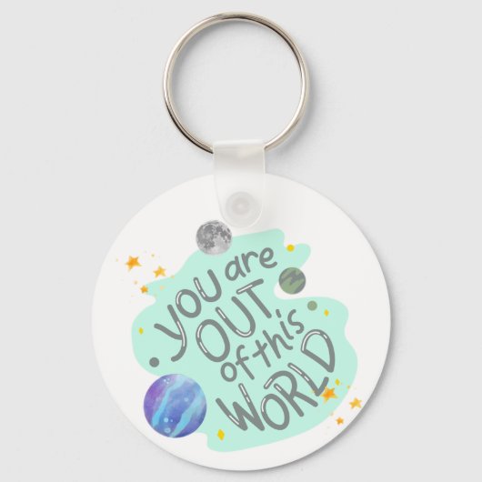 je bent buiten deze wereld sleutelhanger (Voorkant)