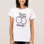 Je bent Cherrific T-shirt (Voorkant)