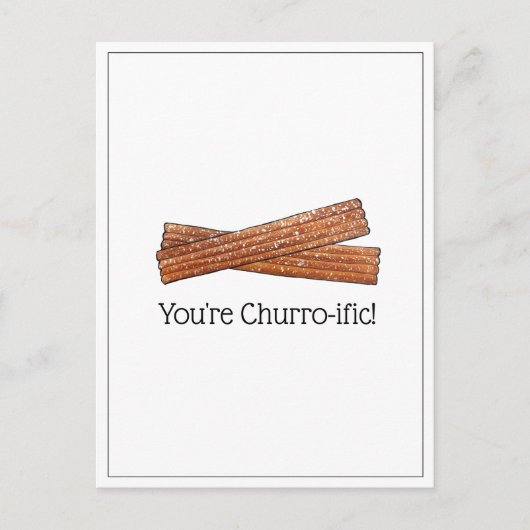 Je bent Churro-ific (Terrific) grappige Foodie Chu Briefkaart (Voorkant)