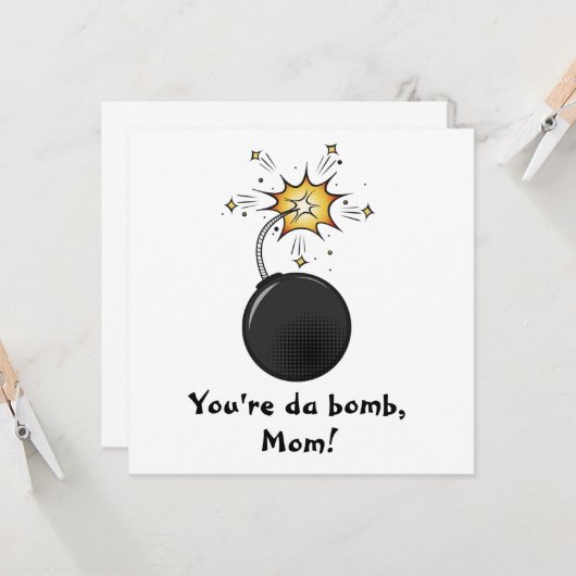 Je bent Da Bomb Moederdag Kaart (Voorkant / Achterkant in situ)